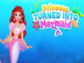 খেলা Princess Turned Into Mermaid