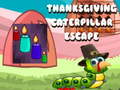 খেলা Thanksgiving Caterpillar Escape 
