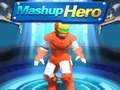 খেলা Mashup Hero