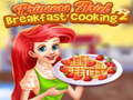 খেলা Princess Ariel Breakfast Cooking 2