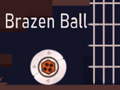 খেলা Brazen Ball