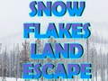 খেলা Snow Flakes Land Escape