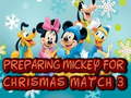 খেলা Preparing Mickey For Christmas Match 3