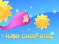 খেলা Hair Chop Risk: Cut Challenge