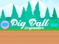 খেলা Pig Ball Impostor