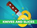 খেলা Knives and Slices