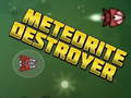 খেলা Meteorite Destroyer