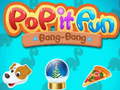 খেলা Pop it Fun Bang-Bang