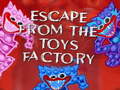 খেলা Escape From The Toys Factory