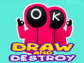 খেলা Draw and Destroy