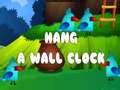খেলা Hang a Wall Clock