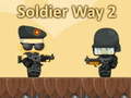 খেলা Soldier Way 2