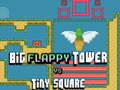 খেলা Big FLAPPY Tower VS Tiny Square