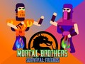 খেলা Mortal Brothers Survival Friends