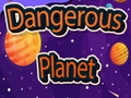 খেলা Dangerous Planet