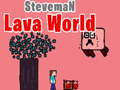 খেলা Steveman Lava World