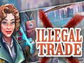 খেলা Illegal Trade