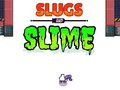 খেলা Slugs & Slime