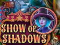 খেলা Show Of Shadows