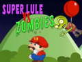 খেলা Super Lule vs Zombies