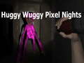 খেলা Huggy Wuggy Pixel Nights 