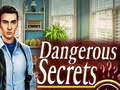 খেলা Dangerous Secrets