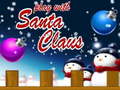 খেলা Play With Santa Claus