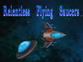 খেলা Relentless Flying Saucers