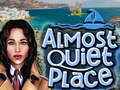 খেলা Almost Quiet Place