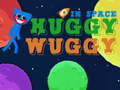 খেলা Huggy Wuggy in space