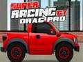 খেলা Super Racing GT : Drag Pro