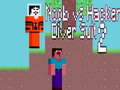 খেলা Noob vs Hacker Diver Suit 2
