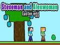 খেলা Steveman and Alexwoman: Easter Egg