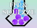 খেলা Fit & Squezze