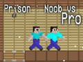 খেলা Prison: Noob vs Pro
