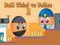 খেলা Ball Thief vs Police 2