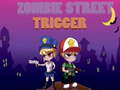 খেলা Zombie Street Trigger