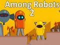 খেলা Among Robots 2