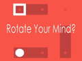 খেলা Rotate Your Mind?