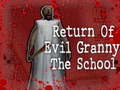 খেলা Return Of Evil Granny: The School