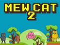 খেলা Mew Cat 2