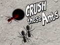 খেলা Crush These Ants