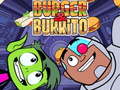 খেলা Teen Titans Go Burger and Burrito