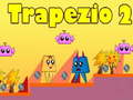 খেলা Trapezio 2