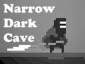 খেলা Narrow Dark Cave