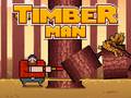 খেলা Timber Man