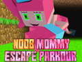 খেলা Noob Mommy Escape Parkour