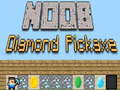 খেলা Noob Diamond Pickaxe