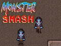 খেলা Monster Smash