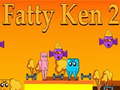 খেলা Fatty Ken 2